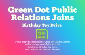 Green Dot Public Relations Joins Birthday Toy Drive